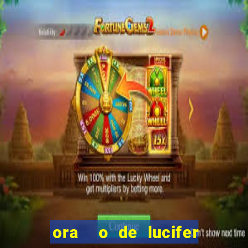 ora  o de lucifer para ganhar na mega sena